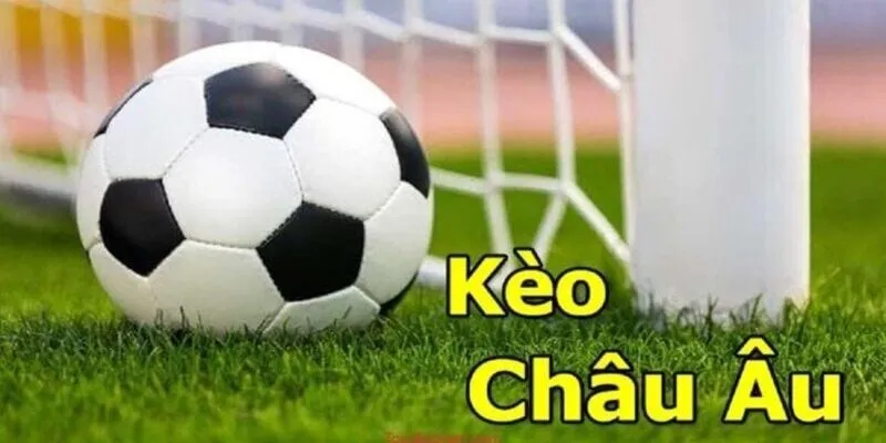 Kèo Châu Âu - Một trong những tỷ lệ kèo phổ biến trong bóng đá