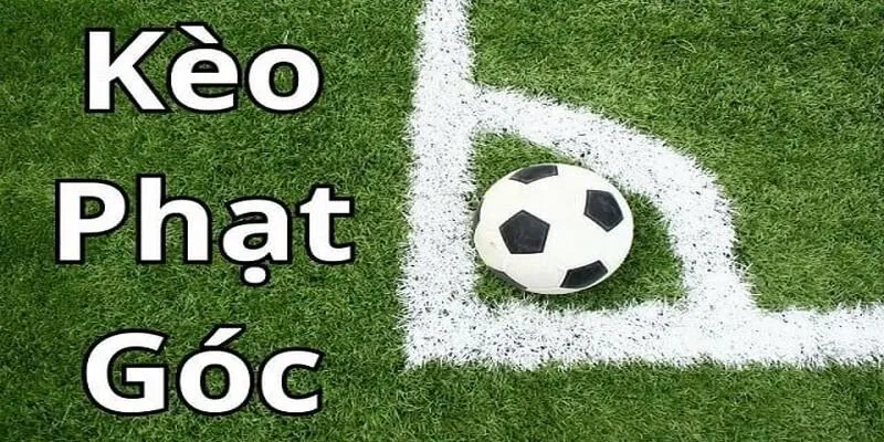 Kèo phạt góc là gì 1×2 có cách chơi vô cùng đơn giản 