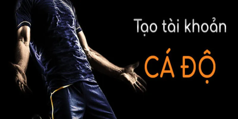 Tạo tài khoản bóng đá để tham gia cá cược an toàn